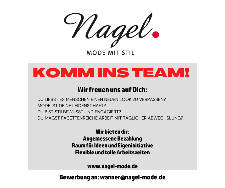 Nagel-Logo oben, „KOMM INS TEAM!“ groß in Rot, darunter Fragen und Stellenangebot in Schwarz. Kontext ist eine Jobanzeige im Modebereich. Kontaktdaten: www.nagel-mode.de, Bewerbung an: wanner@nagel-mode.de